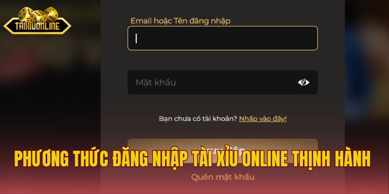 Phương thức đăng nhập tài xỉu online thịnh hành 